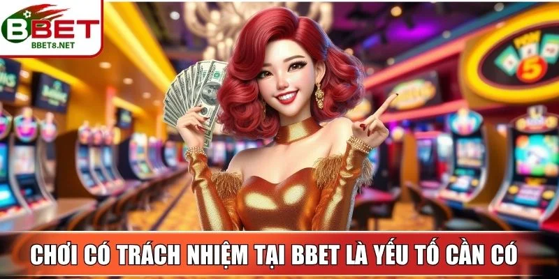 Chơi Có Trách Nhiệm 1 Sin88 Chơi có trách nhiệm tại BBet là yếu tố cần có