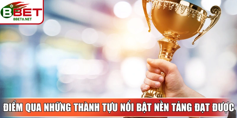 Giới Thiệu BBet 3 Sin88 Điểm qua những thành tựu nổi bật nền tảng đạt được