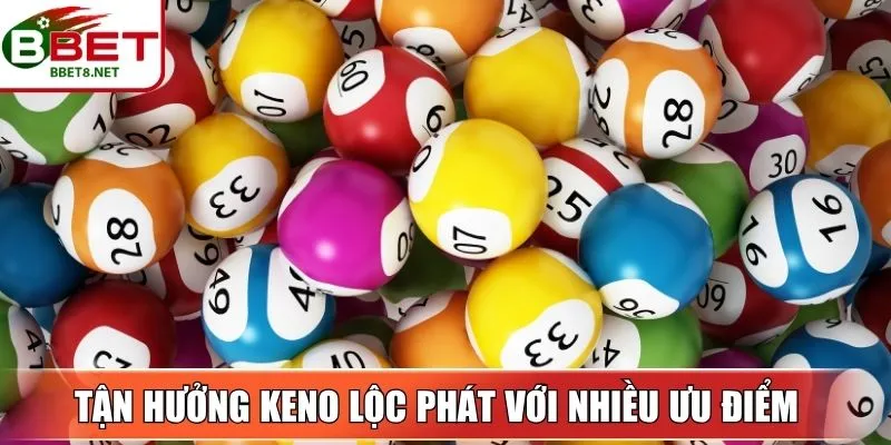 Keno Lộc Phát – Trải Nghiệm May Mắn Đỉnh Cao Cùng BBet 3 Sin88 Tận hưởng Keno lộc phát với nhiều ưu điểm