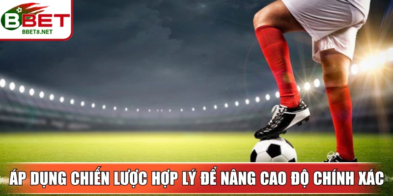 Kèo Đồng Banh BBet – Hiểu Đúng Để Dự Đoán Chính Xác 4 Sin88 Áp dụng chiến lược hợp lý để nâng cao độ chính xác dự đoán