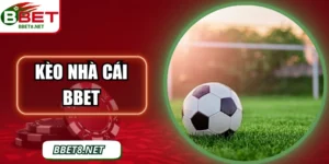 Kèo Nhà Cái BBet: Hướng Dẫn Chi Tiết, Nâng Hiệu Quả