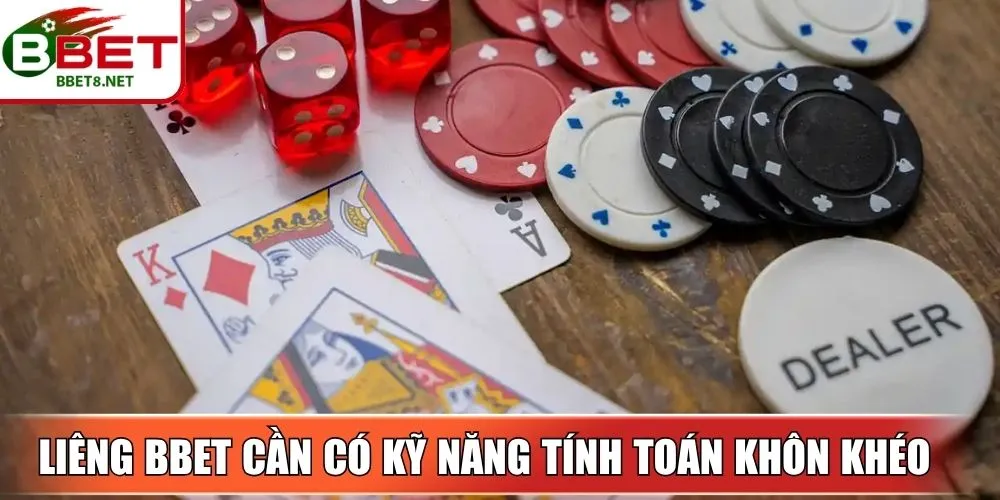 Liêng BBet cần có kỹ năng tính toán khôn khéo để chiến thắng