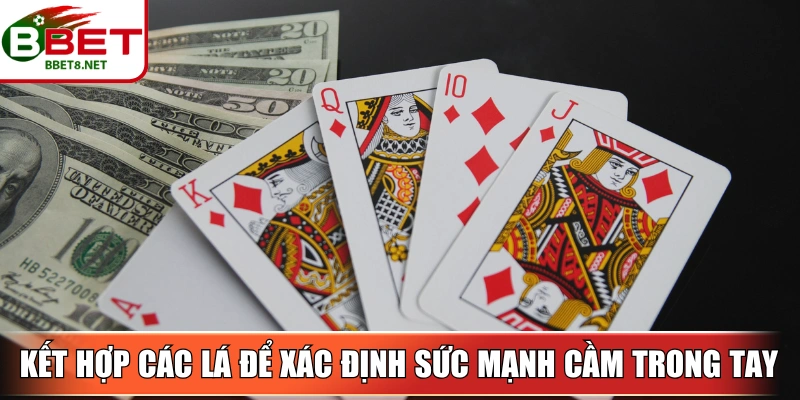 Kết hợp các lá để xác định sức mạnh cầm trong tay