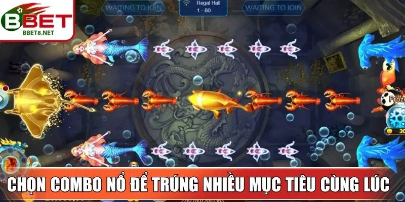Royal Fishing BBet – Trải Nghiệm Bắn Cá Hoàng Gia Đỉnh Cao 4 Sin88 Chọn combo nổ để trúng nhiều mục tiêu cùng lúc