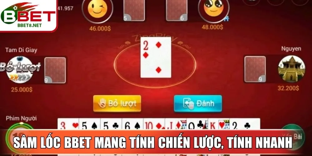 Sâm lốc BBet mang tính chiến lược, tính toán nhanh