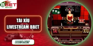 Tài Xỉu Livestream BBet: Trải Nghiệm Trực Tiếp Hấp Dẫn